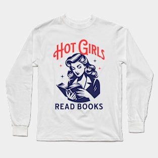 Hot girls read books quote Long Sleeve T-Shirt